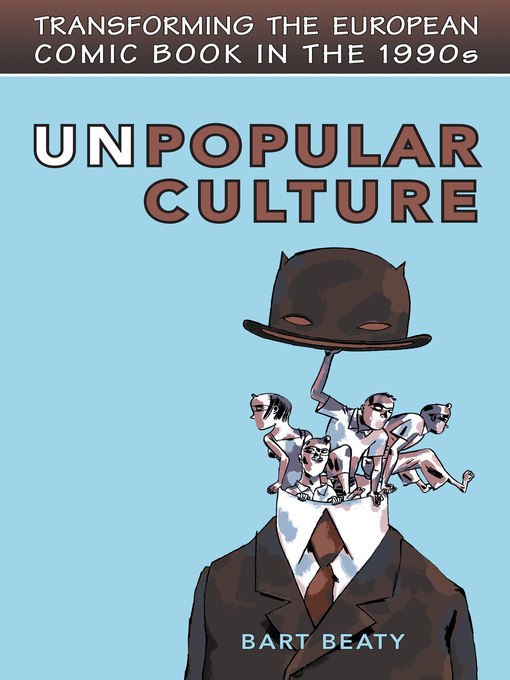 Title details for Unpopular Culture by Bart Beaty - Available